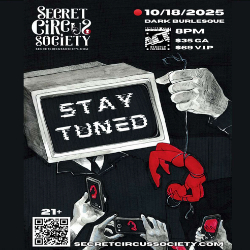 Picture of Secret Circus Socity Presents Stay Tuned - A Dark Burlesque Circus Experience