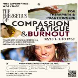 Picture of The Energetics of: Compassion Fatigue & Burnout