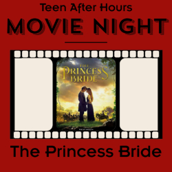 Picture of Teen After Hours Movie Night: The Princess Bride