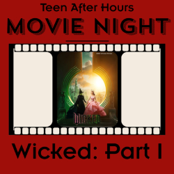 Picture of Teen After Hours Movie Night: Wicked
