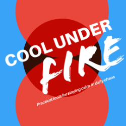 Picture of Cool Under Fire: Self-Defense Against Stress & Anxiety